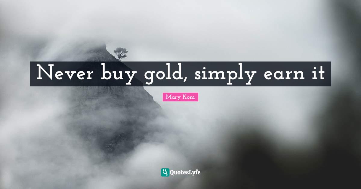 Never buy gold, simply earn it