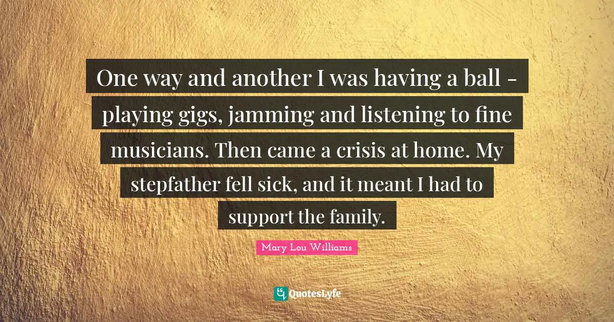 One way and another I was having a ball - playing gigs, jamming and listening to fine musicians. Then came a crisis at home. My stepfather fell sick, and it meant I had to support the family.