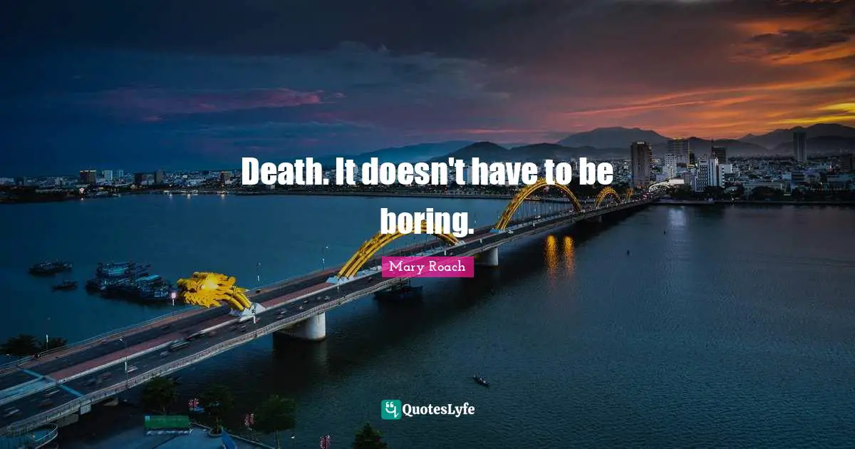 Death. It doesn't have to be boring.