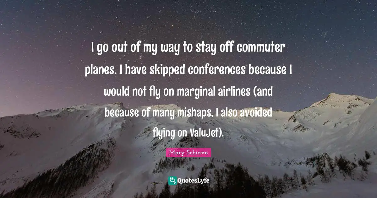 I go out of my way to stay off commuter planes. I have skipped conferences because I would not fly on marginal airlines (and because of many mishaps, I also avoided flying on ValuJet).