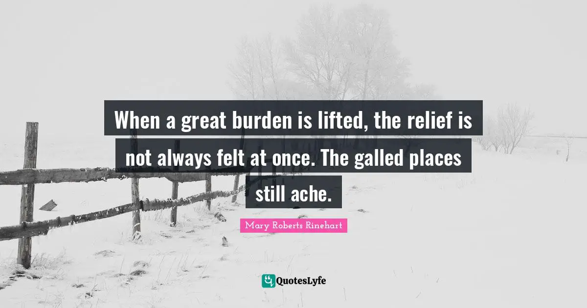 When a great burden is lifted, the relief is not always felt at once. The galled places still ache.