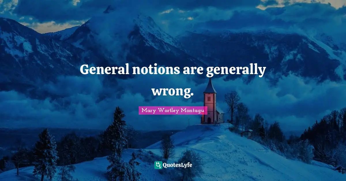 General notions are generally wrong.