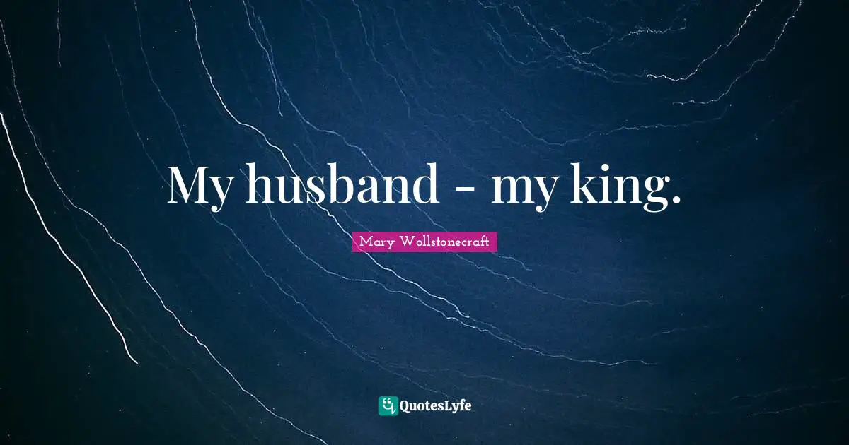 My husband - my king.