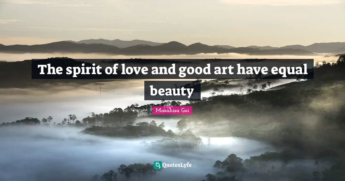 The spirit of love and good art have equal beauty