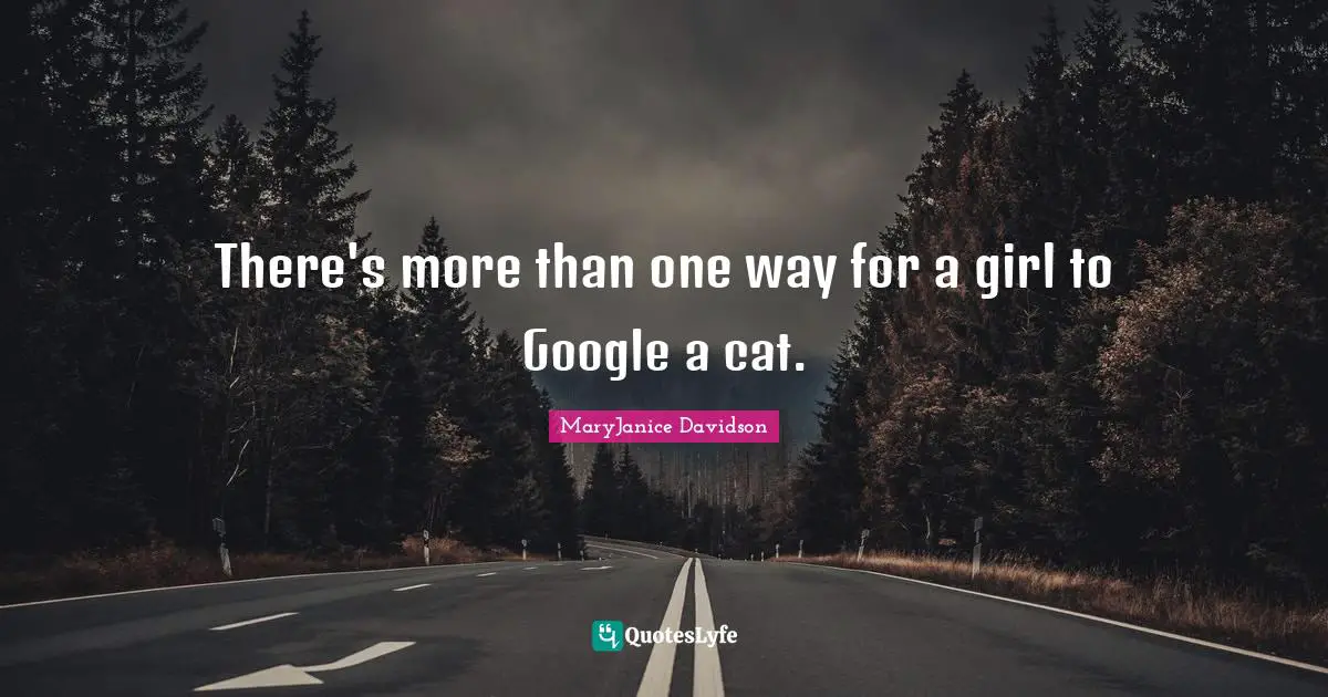 There's more than one way for a girl to Google a cat.
