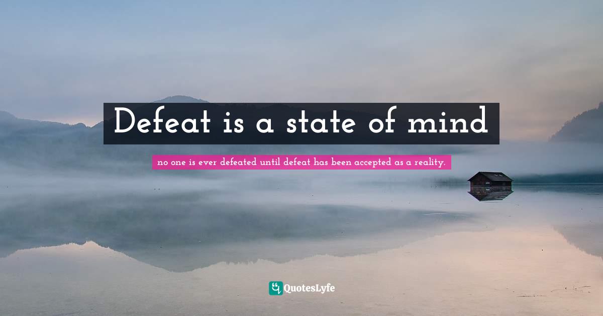 Defeat is a state of mind