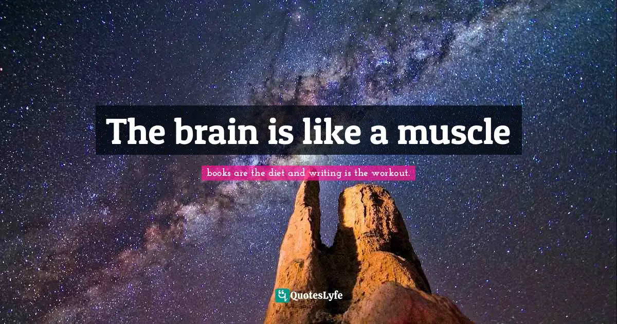 The brain is like a muscle