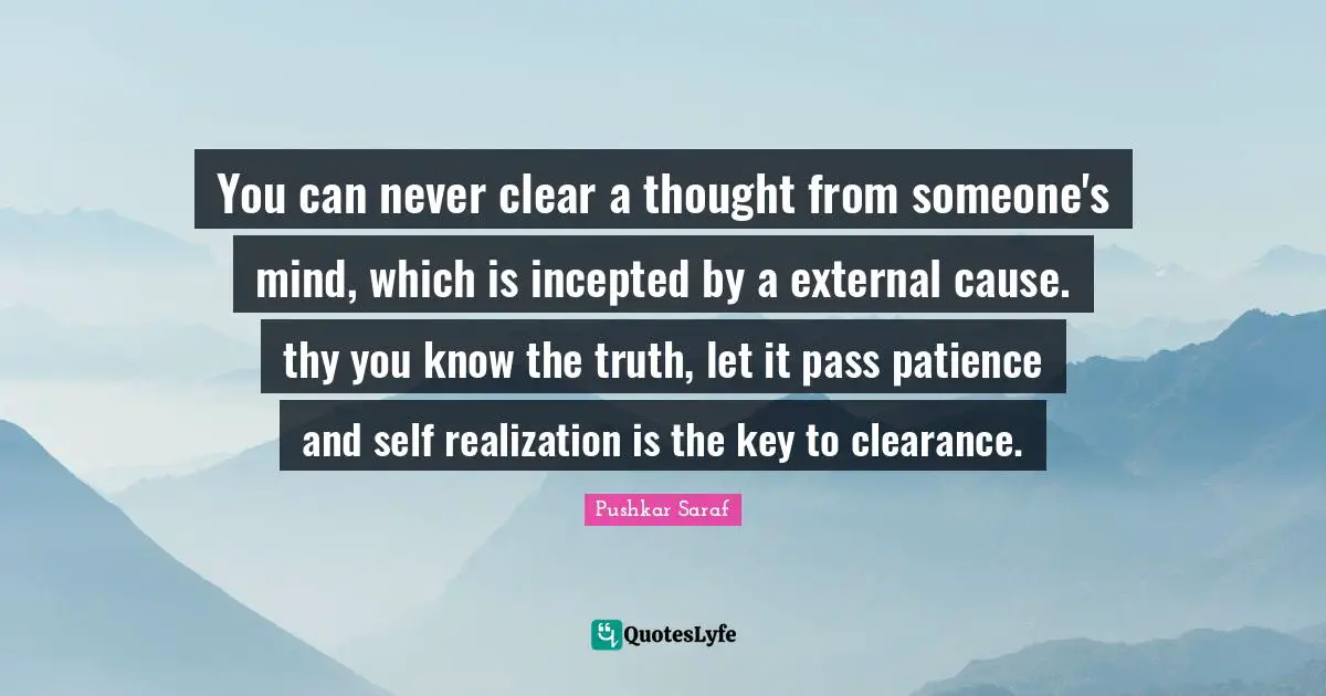 You can never clear a thought from someone's mind, which is incepted by a external cause. thy you know the truth, let it pass patience and self realization is the key to clearance.