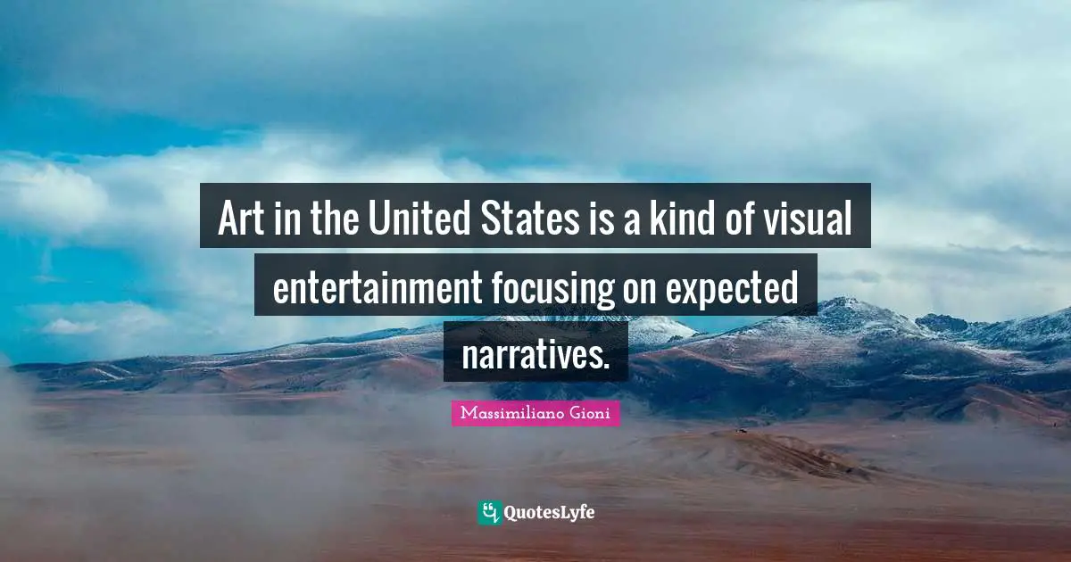 Art in the United States is a kind of visual entertainment focusing on expected narratives.
