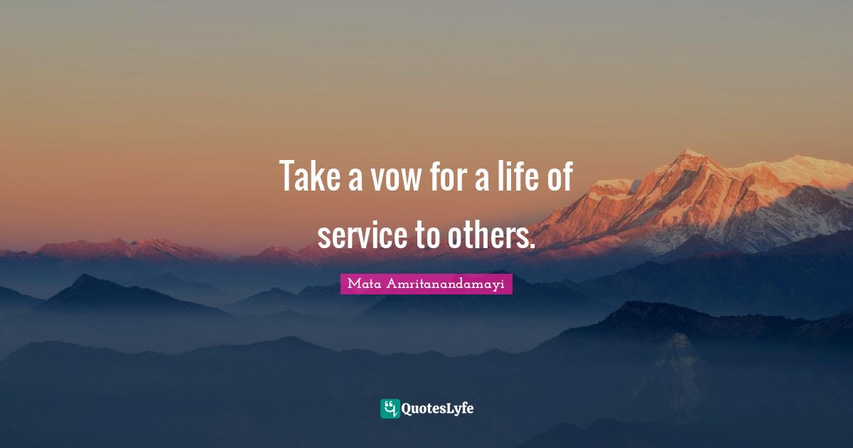 Take a vow for a life of service to others.