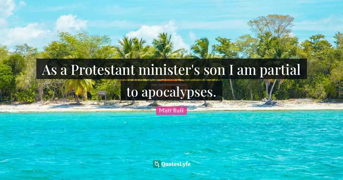 As a Protestant minister's son I am partial to apocalypses.