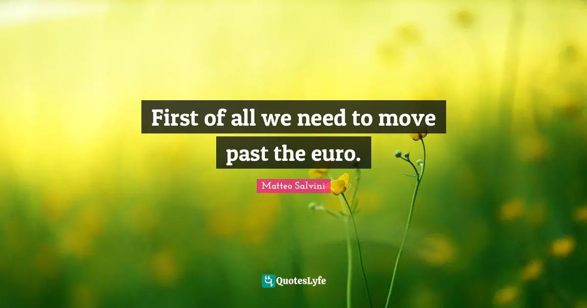 First of all we need to move past the euro.