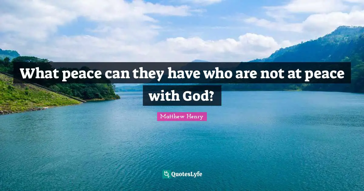 What peace can they have who are not at peace with God?