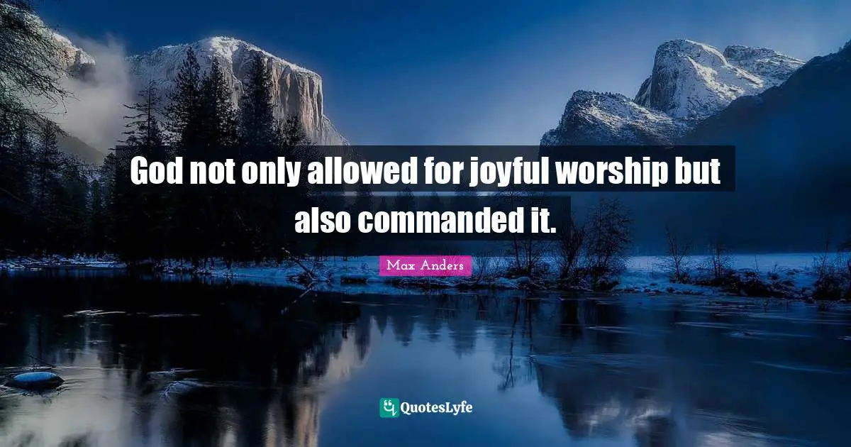 God not only allowed for joyful worship but also commanded it.