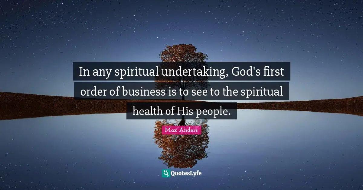 In any spiritual undertaking, God's first order of business is to see to the spiritual health of His people.