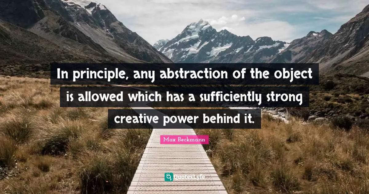 In principle, any abstraction of the object is allowed which has a sufficiently strong creative power behind it.
