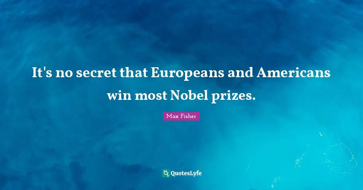 It's no secret that Europeans and Americans win most Nobel prizes.