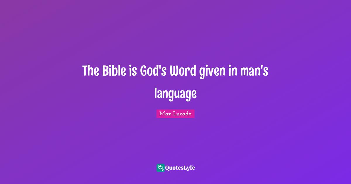 The Bible is God's Word given in man's language