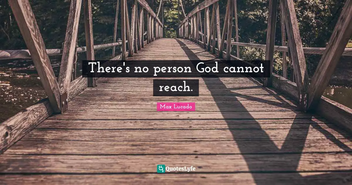 There's no person God cannot reach.