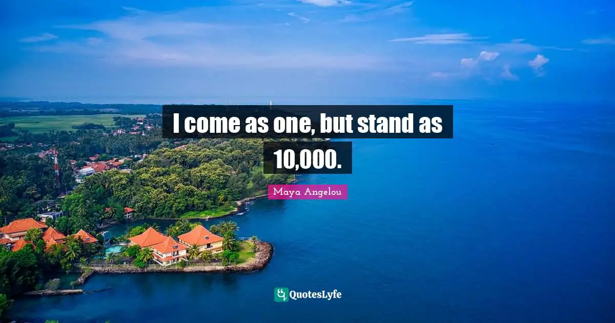 I come as one, but stand as 10,000.