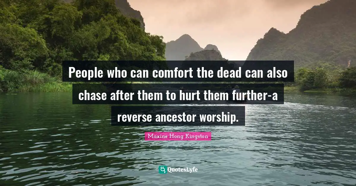 People who can comfort the dead can also chase after them to hurt them further-a reverse ancestor worship.