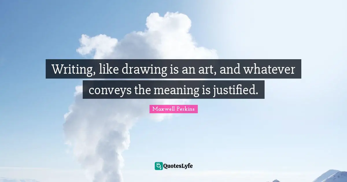 Writing, like drawing is an art, and whatever conveys the meaning is justified.