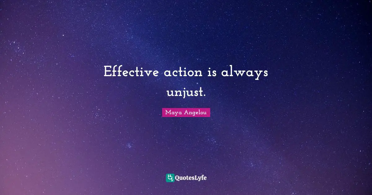 Effective action is always unjust.