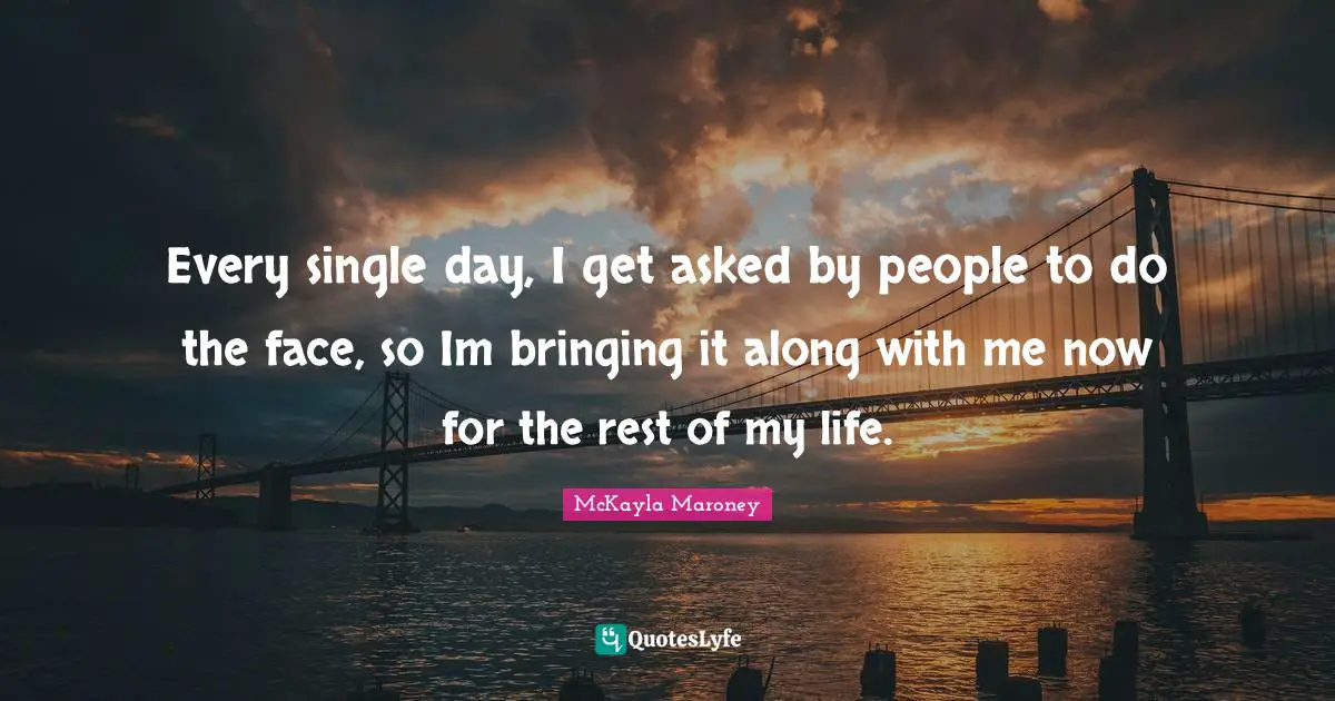 Every single day, I get asked by people to do the face, so Im bringing it along with me now for the rest of my life.