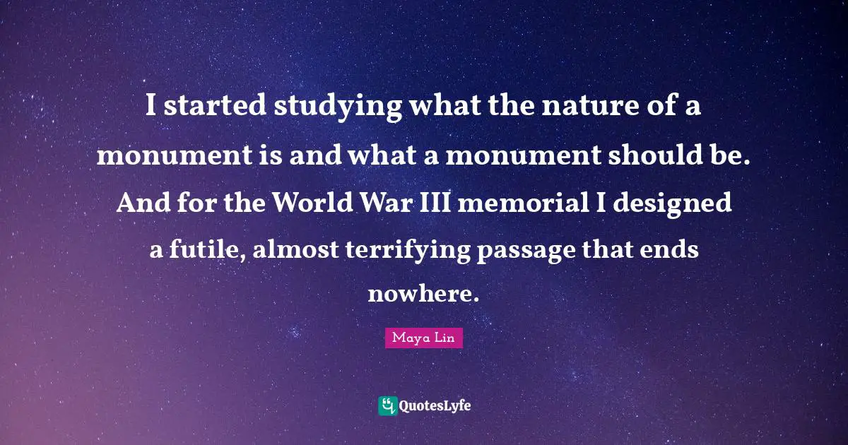 I started studying what the nature of a monument is and what a monument should be. And for the World War III memorial I designed a futile, almost terrifying passage that ends nowhere.
