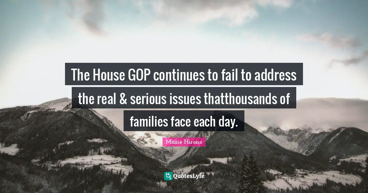 The House GOP continues to fail to address the real & serious issues thatthousands of families face each day.