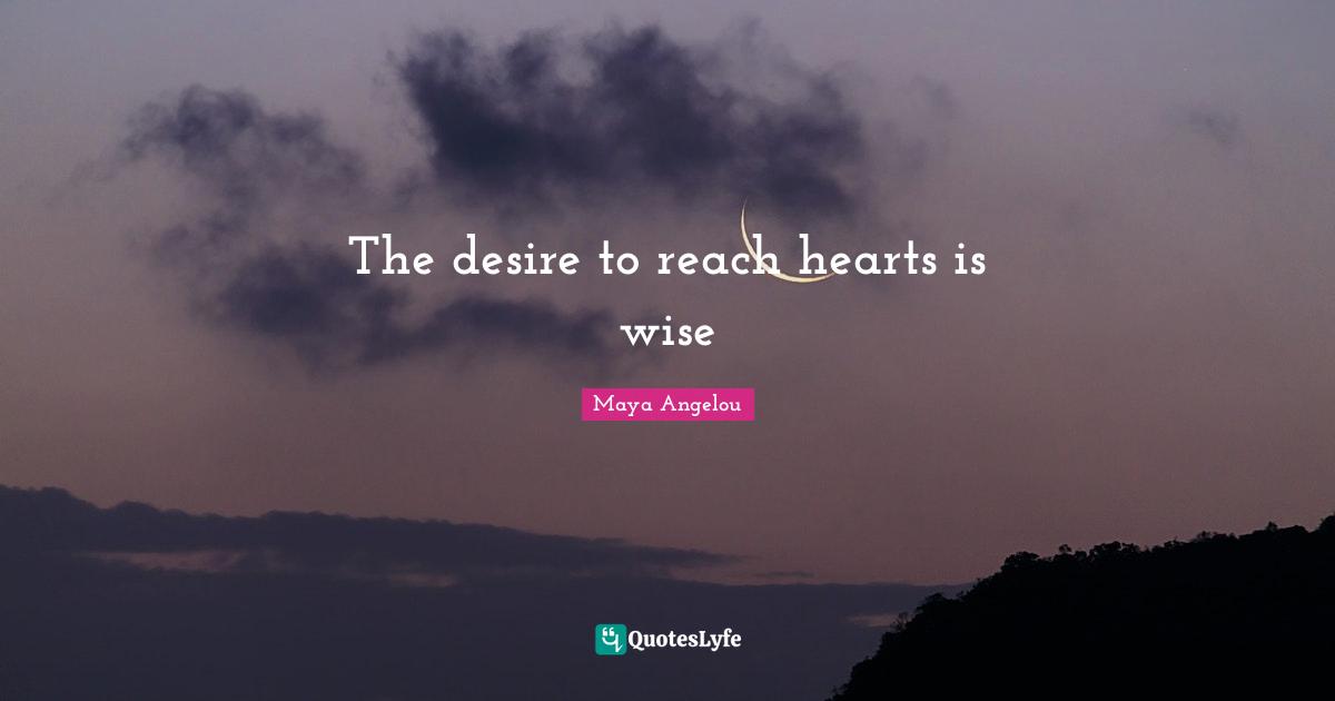 The desire to reach hearts is wise
