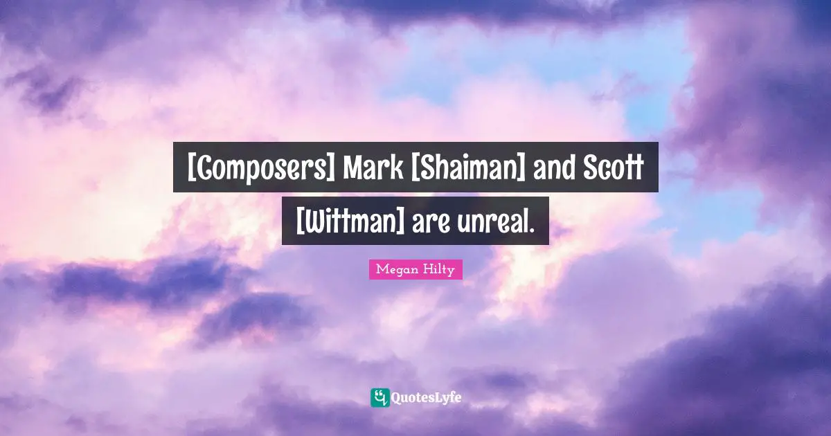 [Composers] Mark [Shaiman] and Scott [Wittman] are unreal.