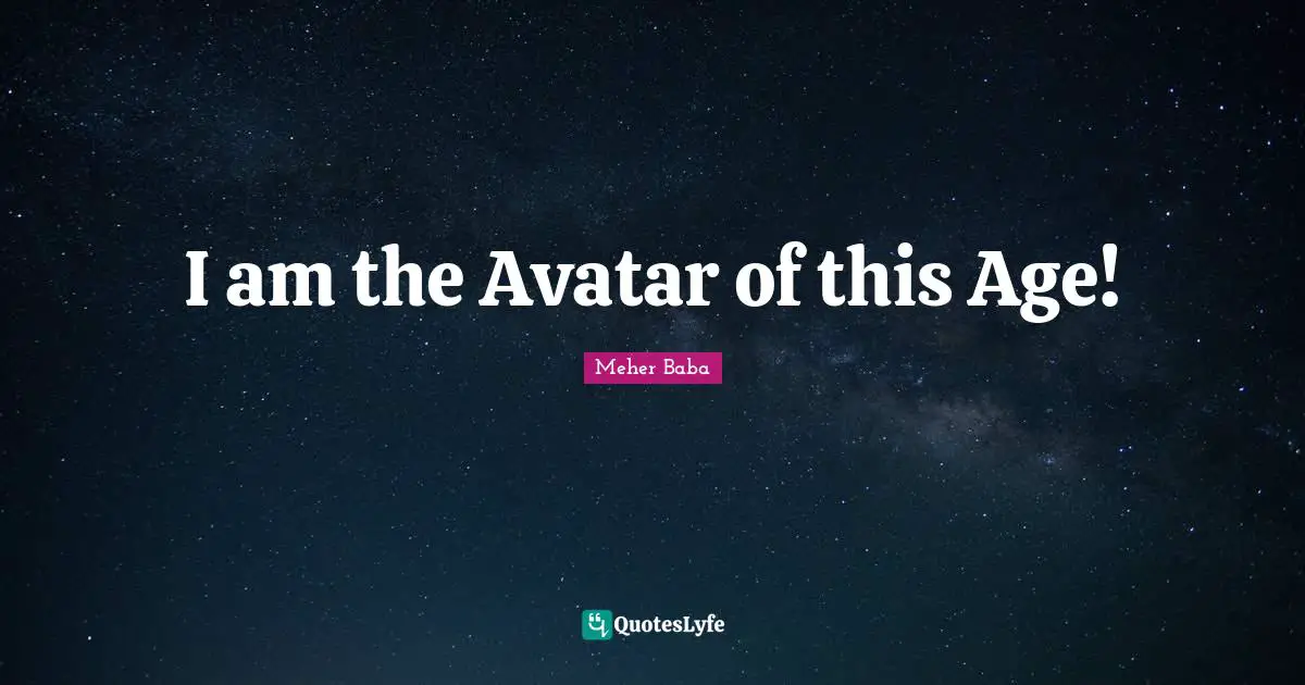 I am the Avatar of this Age!
