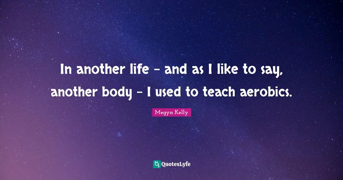 In another life - and as I like to say, another body - I used to teach aerobics.