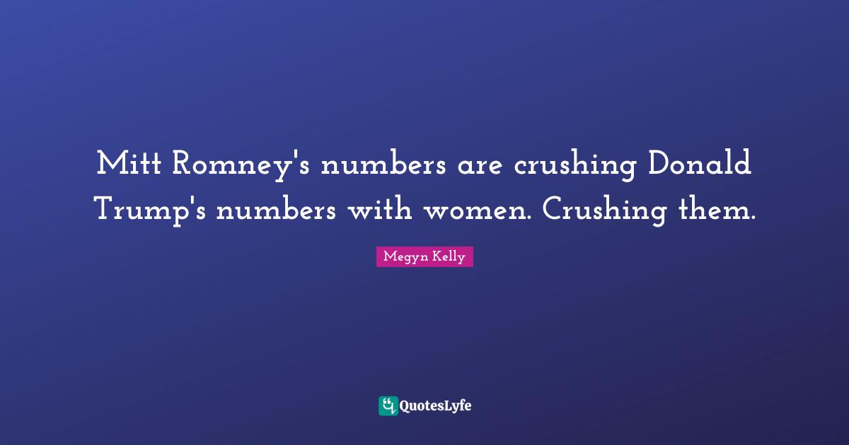 Mitt Romney's numbers are crushing Donald Trump's numbers with women. Crushing them.