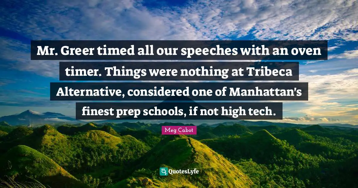 Mr. Greer timed all our speeches with an oven timer. Things were nothing at Tribeca Alternative, considered one of Manhattan's finest prep schools, if not high tech.