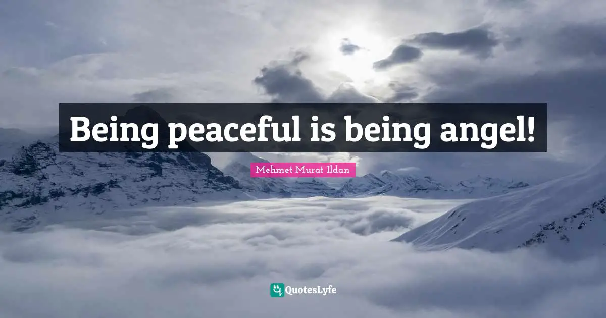 Being peaceful is being angel!