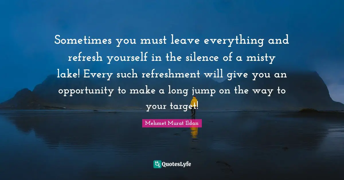 Sometimes you must leave everything and refresh yourself in the silence of a misty lake! Every such refreshment will give you an opportunity to make a long jump on the way to your target!