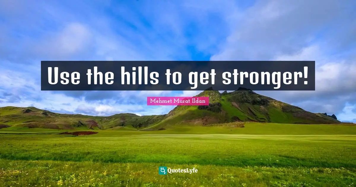 Use the hills to get stronger!