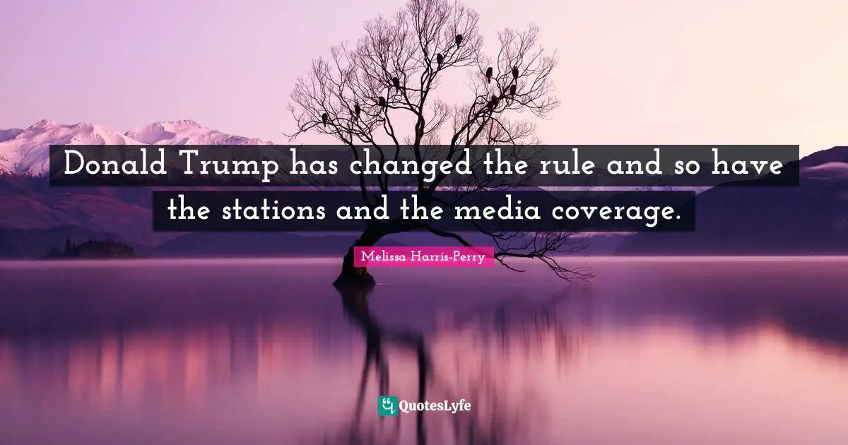 Donald Trump has changed the rule and so have the stations and the media coverage.
