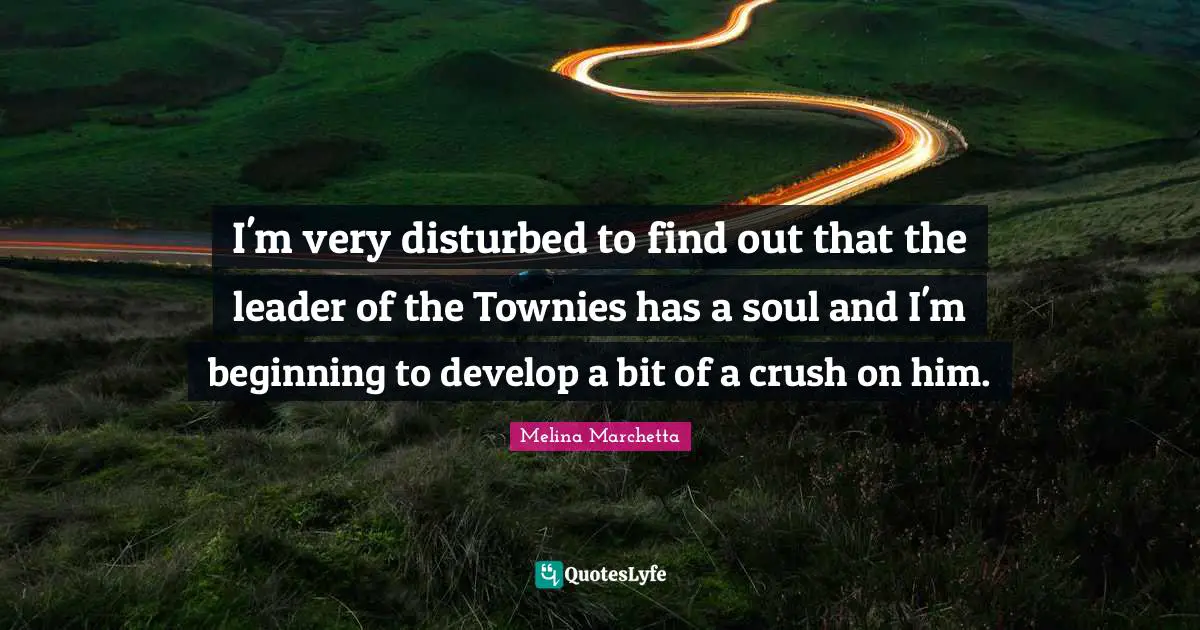 I'm very disturbed to find out that the leader of the Townies has a soul and I'm beginning to develop a bit of a crush on him.