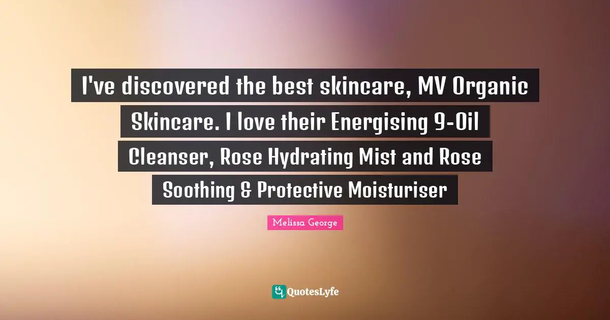 I've discovered the best skincare, MV Organic Skincare. I love their Energising 9-Oil Cleanser, Rose Hydrating Mist and Rose Soothing & Protective Moisturiser