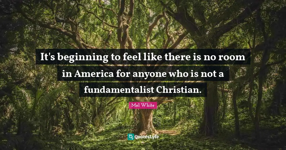 It's beginning to feel like there is no room in America for anyone who is not a fundamentalist Christian.