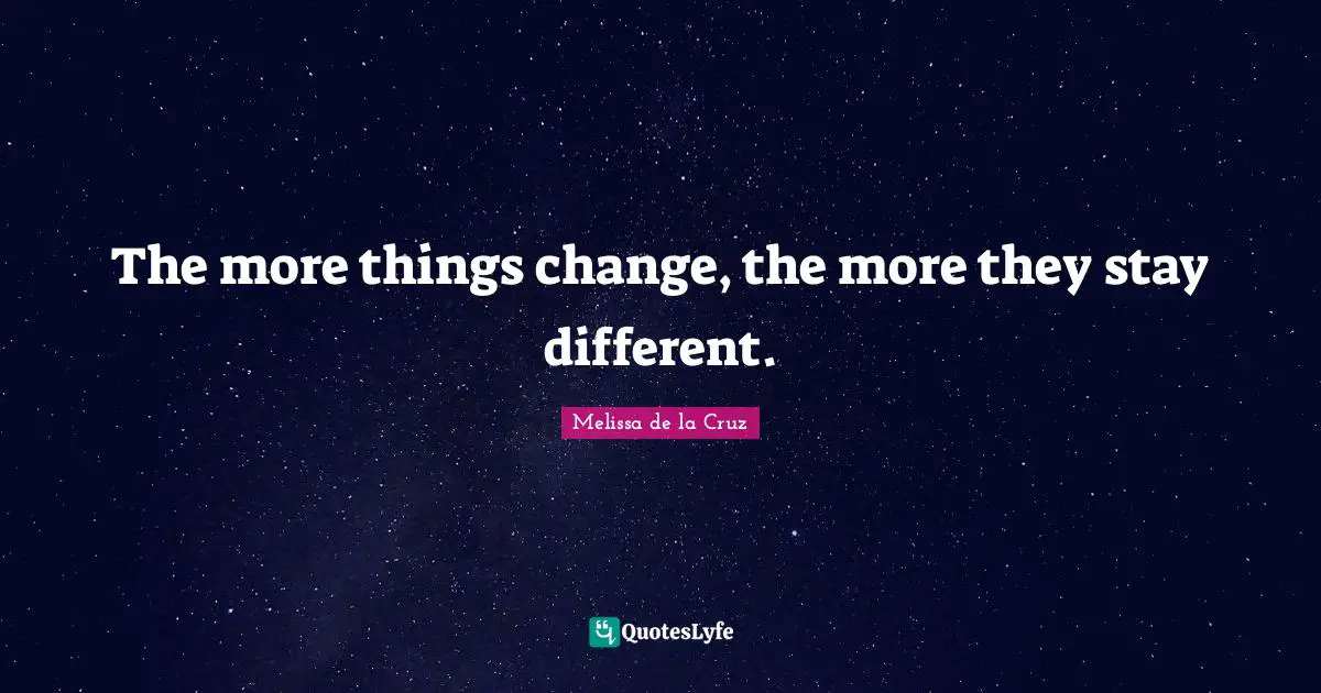 The more things change, the more they stay different.