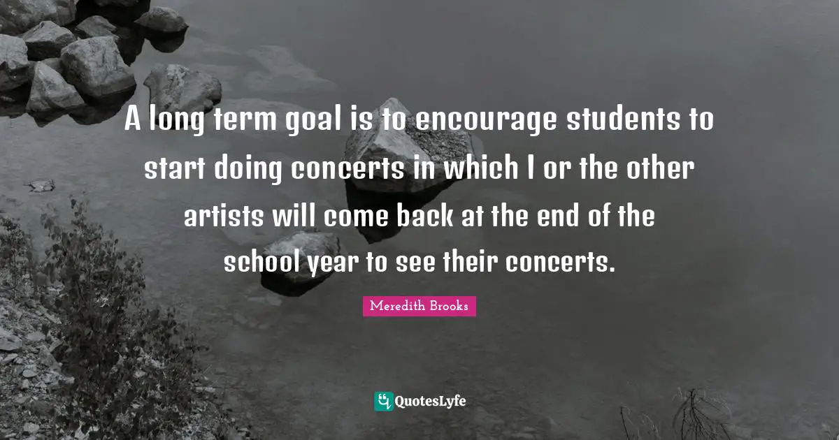 A long term goal is to encourage students to start doing concerts in which I or the other artists will come back at the end of the school year to see their concerts.