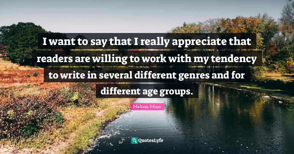 I want to say that I really appreciate that readers are willing to work with my tendency to write in several different genres and for different age groups.