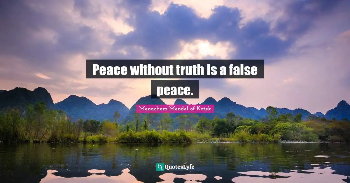 Peace without truth is a false peace.
