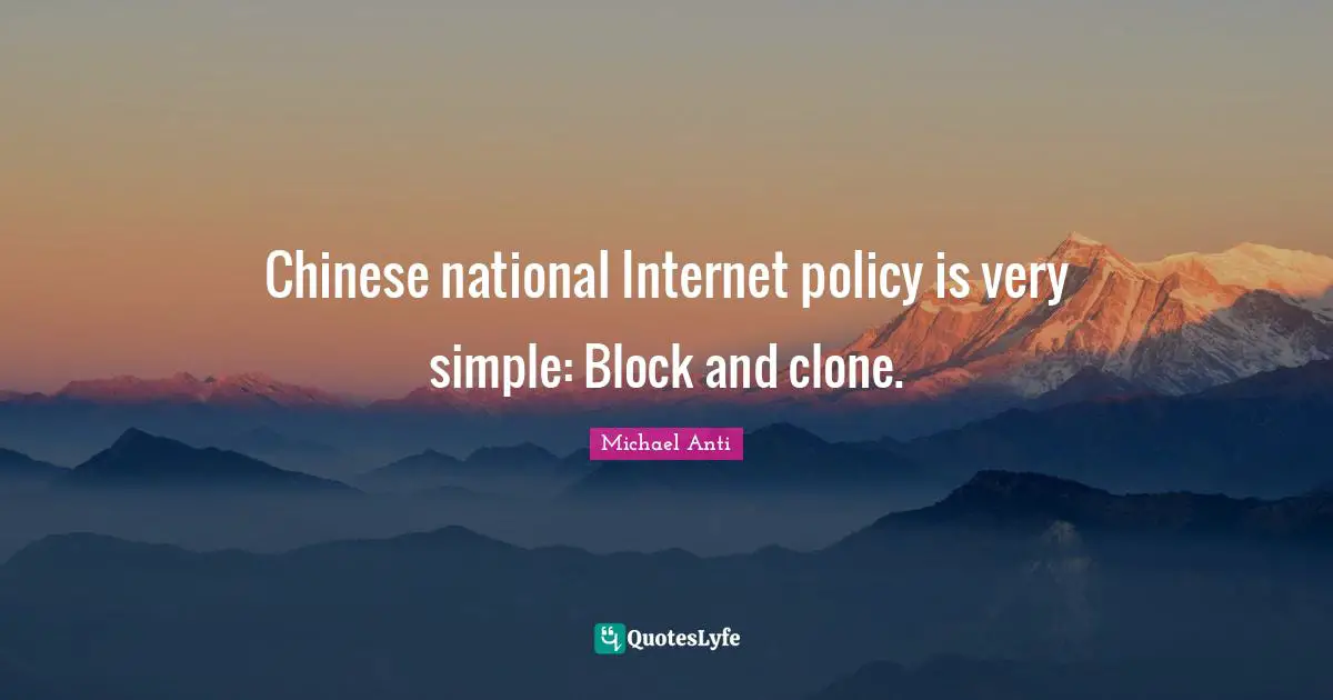 Chinese national Internet policy is very simple: Block and clone.