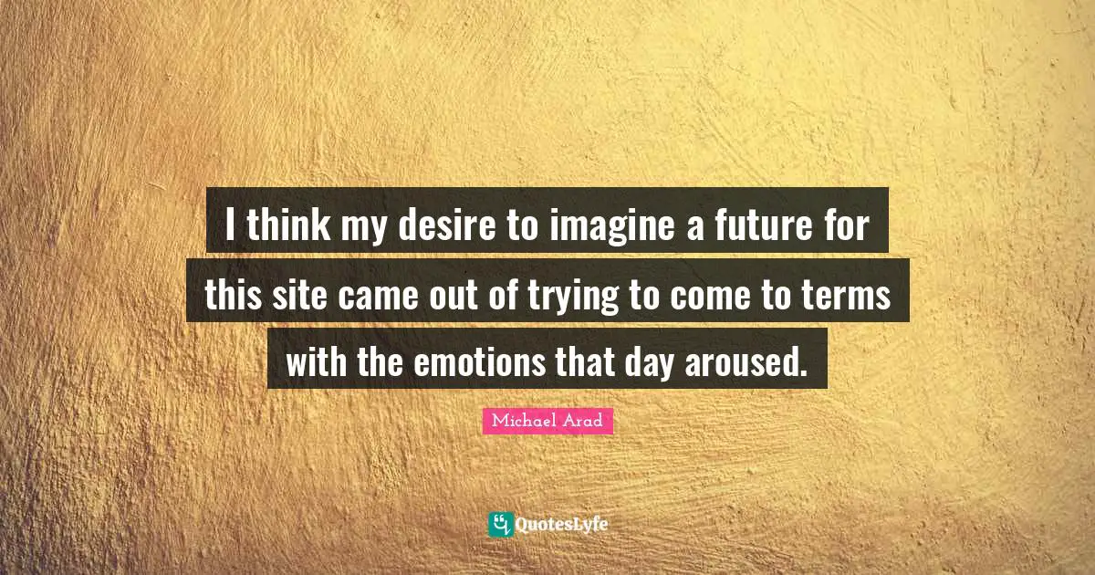 I think my desire to imagine a future for this site came out of trying to come to terms with the emotions that day aroused.