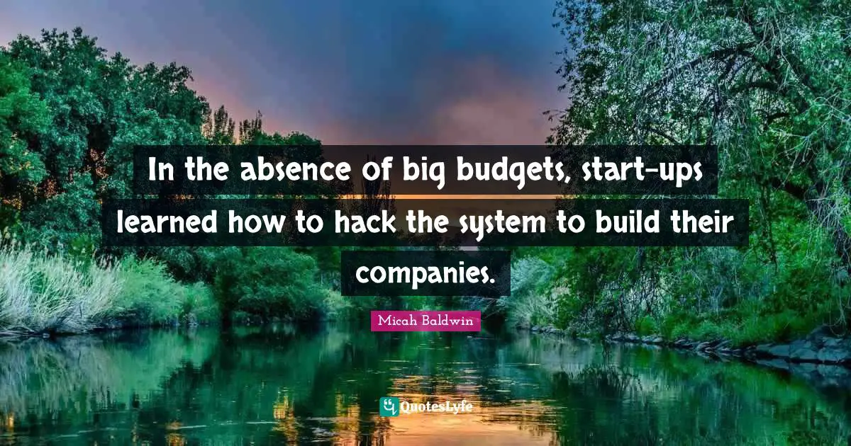 In the absence of big budgets, start-ups learned how to hack the system to build their companies.